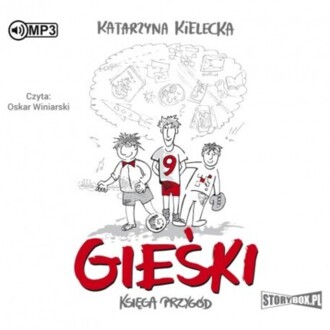 KIELECKA KATARZYNA - GIEŚKI. KSIĘGA PRZYGÓD. okładka książki audio