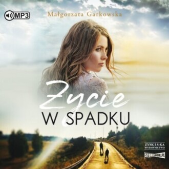 GARKOWSKA MAŁGORZATA - ŻYCIE W SPADKU. okładka książki audio