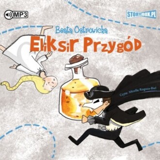 OSTROWICKA BEATA - ELIKSIR PRZYGÓD 1. ELIKSIR PRZYGÓD. okładka książki audio