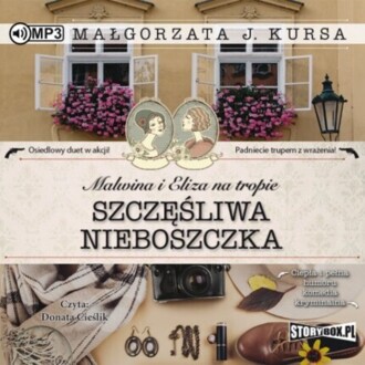 KURSA MAŁGORZATA J. - MALWINA I ELIZA NA TROPIE 1. SZCZĘŚLIWA NIEBOSZCZKA. okładka książki audio