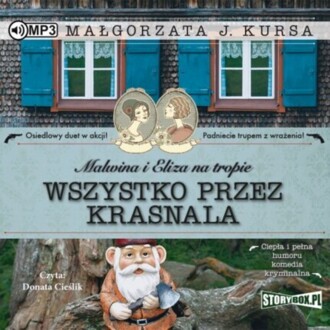 KURSA MAŁGORZTA J. - MALWINA I ELIZA NA TROPIE 2. WSZYSTKO PRZEZ KRASNALA. okładka książki audio