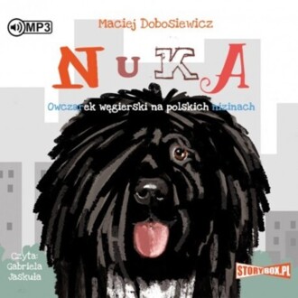 DOBOSIEWICZ MACIEJ - NUKA 1. NUKA. OWCZAREK WĘGIERSKI NA POLSKICH NIZINACH. okładka książki audio