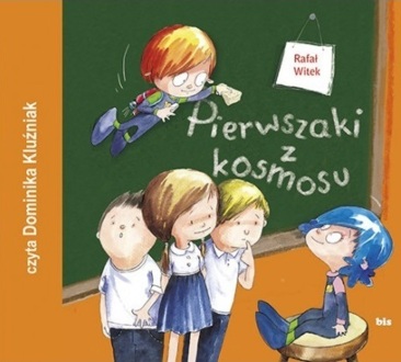 WITEK RAFAŁ - PIERWSZAKI Z KOSMOSU. okładka książki audio