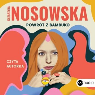 NOSOWSKA KATARZYNA - POWRÓT Z BAMBUKO. okładka ksiązki audio
