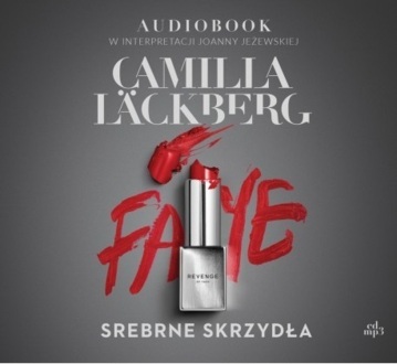 LACKBERG CAMILLA - FAYE 2. SREBRNE SKRZYDŁA. okładka książki audio