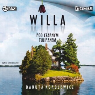 KOROLEWICZ DANUTA - WILLA POD CZARNYM TULIPANEM. okładka książki audio