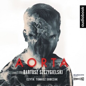 SZCZYGIELSKI BARTOSZ - GABRIEL BYŚ 1. AORTA. okładka książki audio