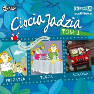 PIOTROWSKA ELIZA - CIOCIA JADZIA 1. POCZĄTEK ; TĘCZA ; SZKOŁA. okładka książki audio