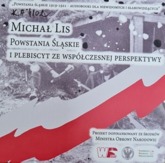 LIS MICHAŁ - POWSTANIA ŚLĄSKIE I PLEBISCYT ZE WSPÓŁCZESNEJ PERSPEKTYWY. okładka książki audio