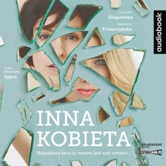 GŁOGOWSKA KAROLINA, TROSZCZYŃSKA KATARZYNA - INNA KOBIETA. okładka ksiązki audio
