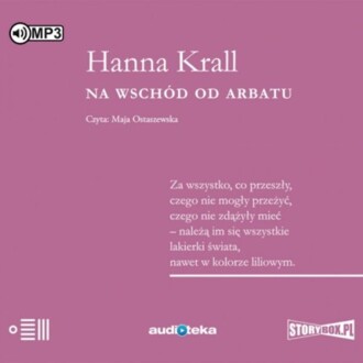 KRALL HANNA - NA WSCHÓD OD ARBATU. okładka książki audio