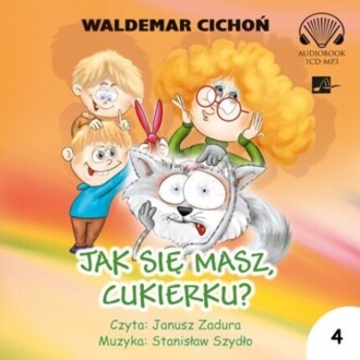 CICHOŃ WALDEMAR - KOT CUKIEREK 4. JAK SIĘ MASZ, CUKIERKU?. okładka książki audio