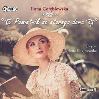 GOŁĘBIEWSKA ILONA – STARY DOM 3. PAMIĘTNIK ZE STAREGO DOMU. okładka książki audio