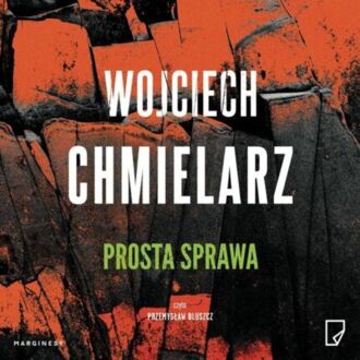 CHMIELARZ WOJCIECH - BEZIMIENNY 1. PROSTA SPRAWA. okładka książki audio