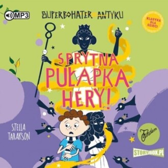 TARAKSON STELLA - SUPERBOHATER ANTYKU 2. SPRYTNA PUŁAPKA HERY!. okładka książki audio