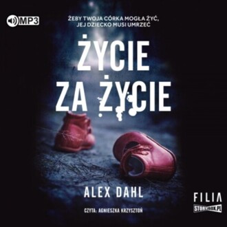 DAHL ALEX - ŻYCIE ZA ŻYCIE. okładka książki audio