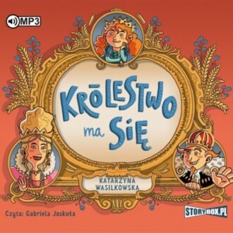 WASILKOWSKA KATARZYNA - KRÓLESTWO MA SIĘ. okladka książki audio