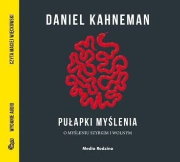 KAHNEMAN DANIEL - PUŁAPKI MYŚLENIA. O MYŚLENIU SZYBKIM I WOLNYM. okładka książki audio
