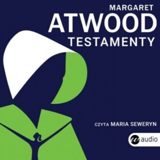 ATWOOD MARGARET - OPOWIEŚĆ PODRĘCZNEJ 2. TESTAMENTY. okładka książki audio
