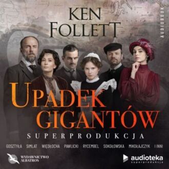 FOLLETT KEN - STULECIE 1. UPADEK GIGANTÓW. okładka książki audio