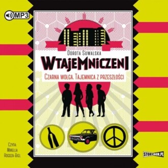 SUWALSKA DOROTA - WTAJEMNICZENI 2. CZARNA WOŁGA. TAJEMNICA Z PRZESZŁOŚCI. okładka książki audio