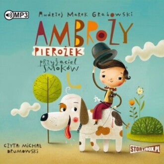 GRABOWSKI ANDRZEJ MAREK - AMBROŻY PIEROŻEK PRZYJACIEL SMOKÓW. okładka książki audio
