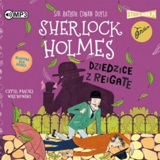 DOYLE ARTHUR CONAN – SHERLOCK HOLMES 6. DZIEDZICE Z REIGATE (KLASYKA DLA DZIECI). okładka ksiązki audio