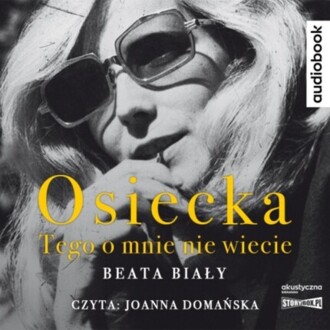 BIAŁY BEATA - OSIECKA. TEGO O MNIE NIE WIECIE. okładka książki audio