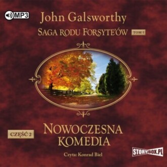 GALSWORTHY JOHN - SAGA RODU FORSYTE'ÓW 5. NOWOCZESNA KOMEDIA cz. 2. okładka książki audio