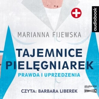 FIJEWSKA MARIANNA - TAJEMNICA PIELĘGNIAREK. PRAWDA I UPRZEDZENIA. okładka książki audio