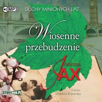 JAX JOANNA - DUCHY MINIONYCH LAT 1. WIOSENNE PRZEBUDZENIE. okładka książki audio