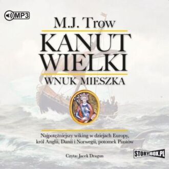 TROW M. J. - KANUT WIELKI. WNUK MIESZKA. okładka książki audio
