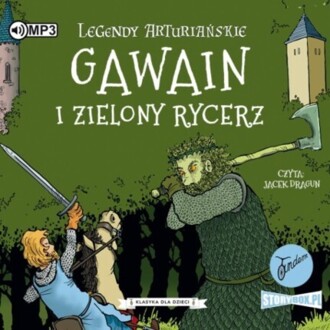 LEGENDY ARTURIAŃSKIE 5. GAWAIN I ZIELONY RYCERZ. okładka książki audio