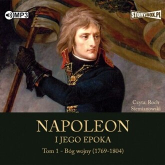 PEYRE ROGER - NAPOLEON I JEGO EPOKA 1. BÓG WOJNY (1769-1804. okładka książki audio