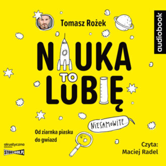 ROŻEK TOMASZ - NAUKA - TO LUBIĘ. NAUKA TO LUBIĘ. okładka książki audio