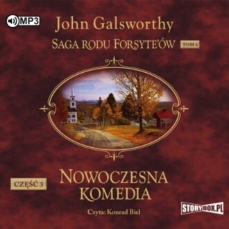 GALSWORTHY JOHN – SAGA RODU FORSYTE’ÓW 6. NOWOCZESNA KOMEDIA cz. 3. okładka książki audio