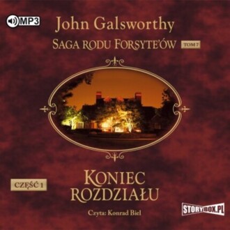 GALSWORTHY JOHN – SAGA RODU FORSYTE’ÓW 7. KONIEC ROZDZIAŁU cz. . okładka książki audio
