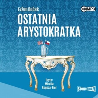 BOCEK EVZEN - ARYSTOKRATKA 1. OSTATNIA ARYSTOKRATKA. okładka ksiązki audio
