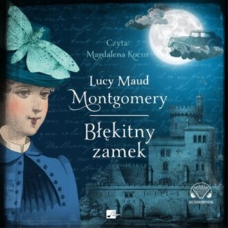 MONTGOMERY LUCY MAUD - BŁĘKITNY ZAMEK. okładka książki audio