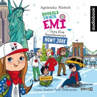 MIELECH AGNIESZKA – EMI I TAJNY KLUB SUPERDZIEWCZYN. DOOKOŁA ŚWIATA 2. NOWY JORK. okładka ksiązki audio