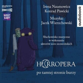 NAUMOWICZ IRENA, PAWICKI KONRAD - HORROPERA. PO TAMTEJ STRONIE BURZY. okładka książki audio