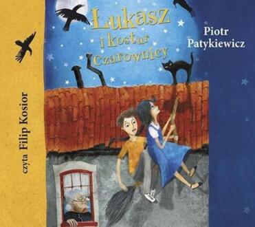 PATYKIEWICZ PIOTR - ŁUKASZ I KOSTUR CZAROWNICY. okładka ksiązki audio