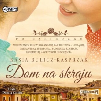 BULICZ-KASPRZAK KASIA - PO SĄSIEDZKU 1. DOM NA SKRAJU. okładka książki audio