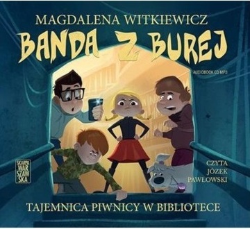 WITKIEWICZ MAGDALENA - BANDA Z BUREJ 1. TAJEMNICA PIWNICY W BIBLIOTECE. okładka ksiązki audio