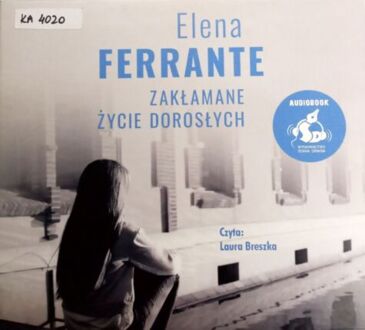 FERRANTE ELENA - ZAKŁAMANE ŻYCIE DOROSŁYCH. okładka książki audio