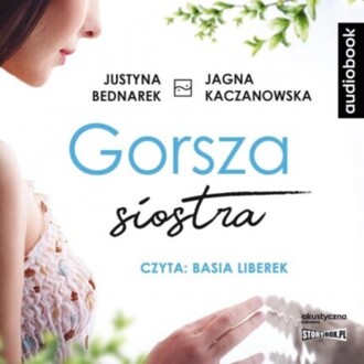 BEDNAREK JUSTYNA, KACZANOWSKA JAGNA - GORSZA SIOSTRA. okładka książki audio