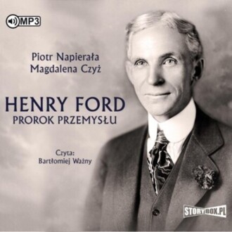 NAPIERAŁA PIOTR, CZYŻ MAGDALENA - HENRY FORD. PROROK PRZEMYSŁU. okładka książki audio