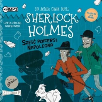 DOYLE ARTHUR CONAN – SHERLOCK HOLMES 13. SZEŚĆ POPIERSI NAPOLEONA (KLASYKA DLA DZIECI). okładka książki audio