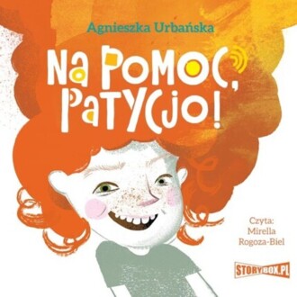 URBAŃSKA AGNIESZKA - NA POMOC, PATRYCJO!. okładka ksiązki audio