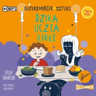 TARAKSON STELLA – SUPERBOHATER ANTYKU 7. DZIKA UCZTA KIRKE. okładka ksiązki audio